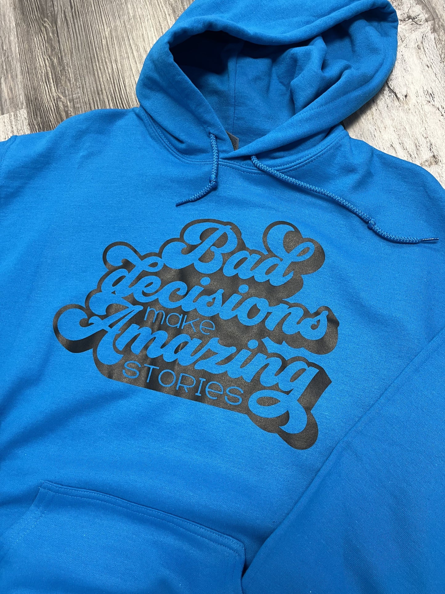 Bad Decisions, Amazing Stories Gildan Hoodie Sweatshirt