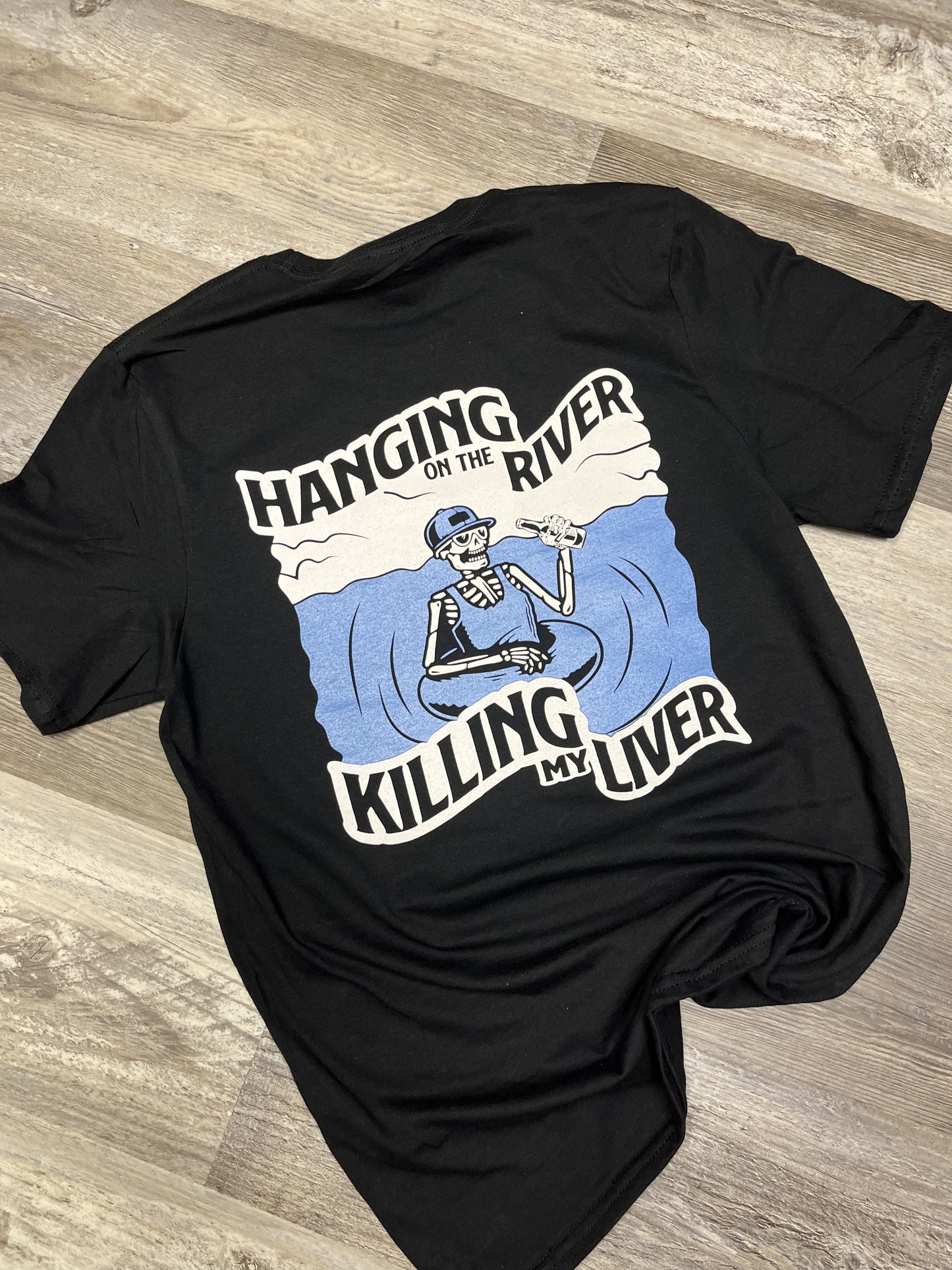 Hanging on the River, Killing My Liver T-Shirt