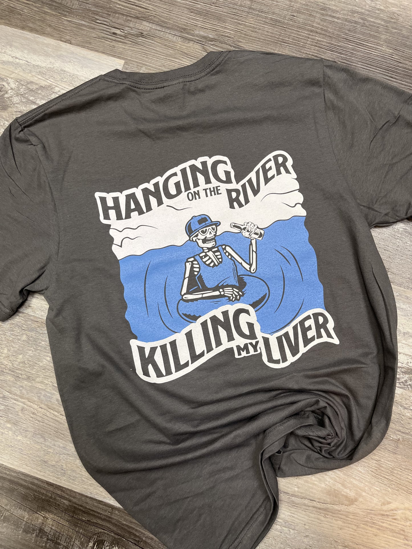 Hanging on the River, Killing My Liver T-Shirt