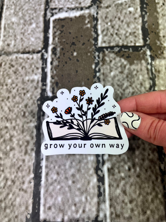 "Grow Your Own Way" Vinyl Sticker