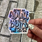 "Being An Adult Is Out Of My Price Range" Vinyl Sticker