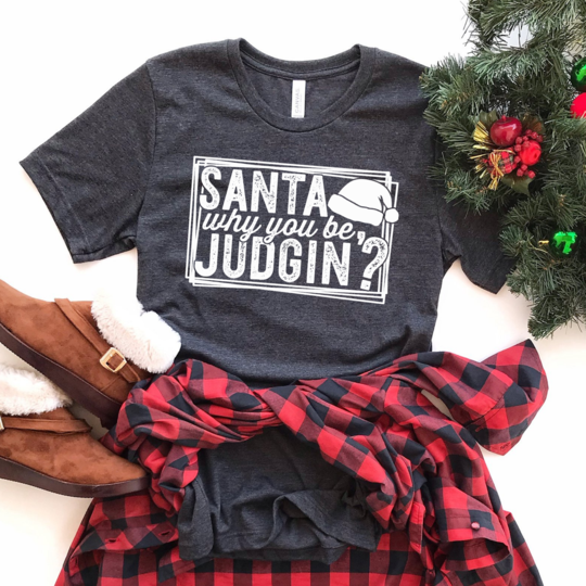 "Santa Be Judgin" Bella+Canvas T-Shirt